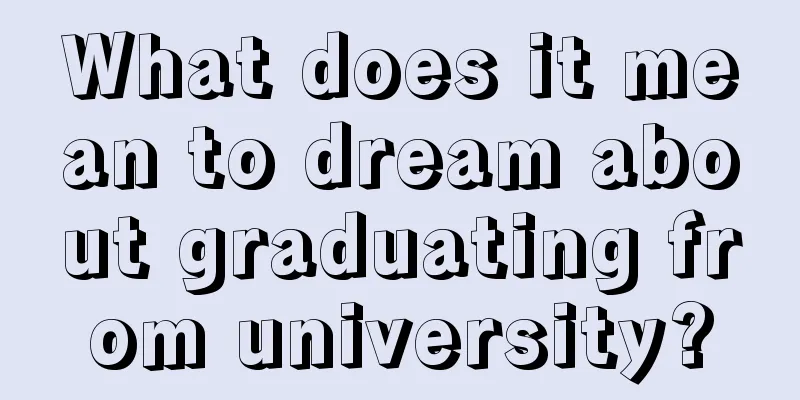 What does it mean to dream about graduating from university?