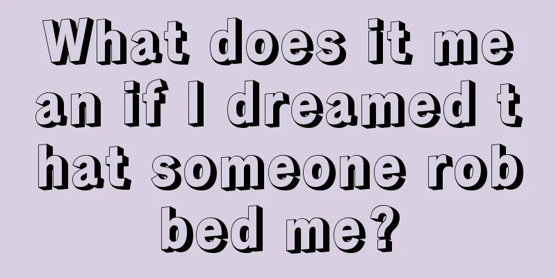 What does it mean if I dreamed that someone robbed me?