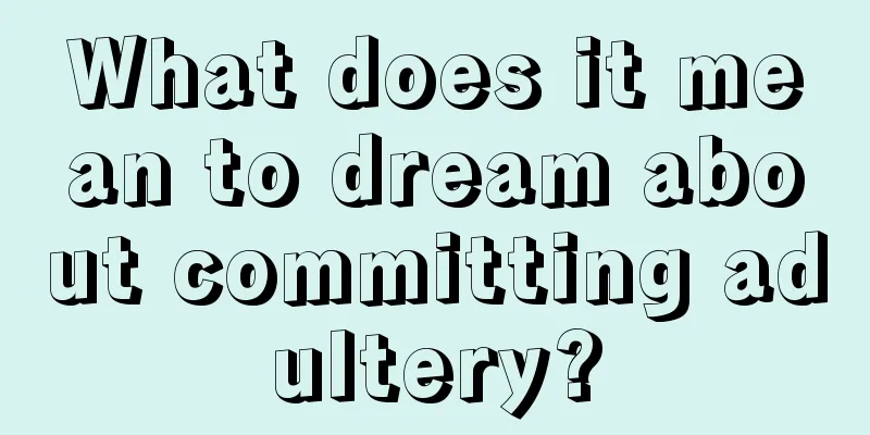 What does it mean to dream about committing adultery?