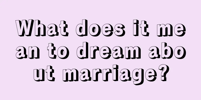 What does it mean to dream about marriage?