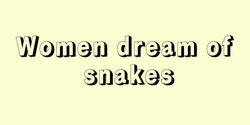 Women dream of snakes