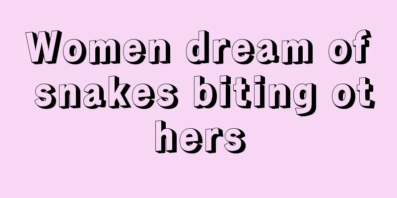 Women dream of snakes biting others