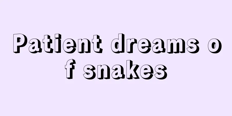 Patient dreams of snakes