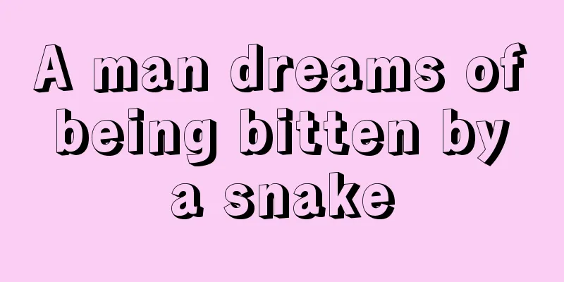 A man dreams of being bitten by a snake