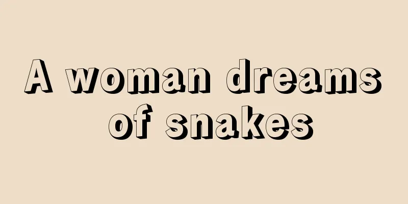 A woman dreams of snakes