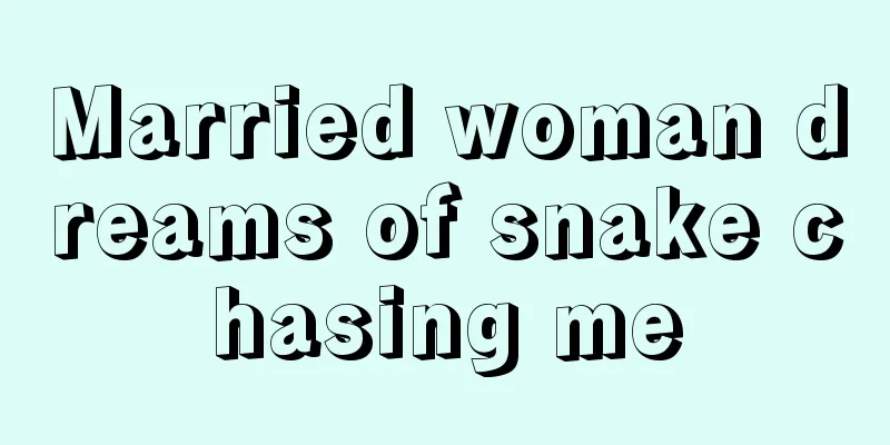 Married woman dreams of snake chasing me