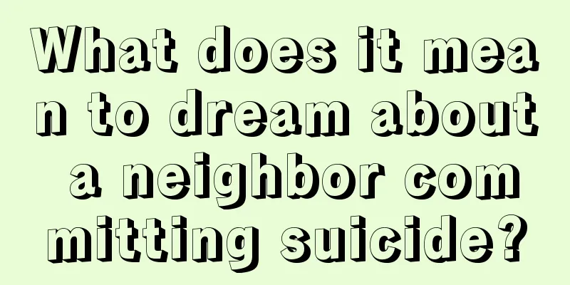 What does it mean to dream about a neighbor committing suicide?