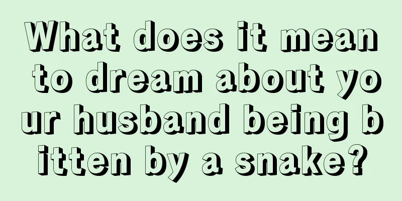 What does it mean to dream about your husband being bitten by a snake?