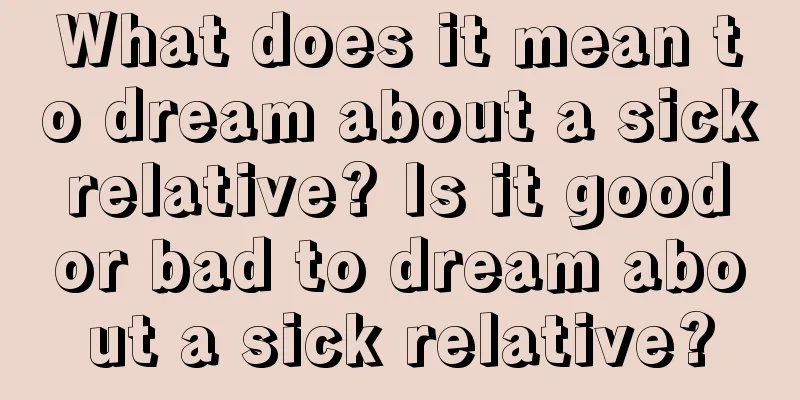 What does it mean to dream about a sick relative? Is it good or bad to dream about a sick relative?