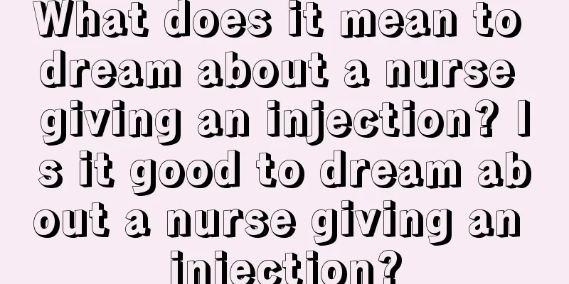 What does it mean to dream about a nurse giving an injection? Is it good to dream about a nurse giving an injection?