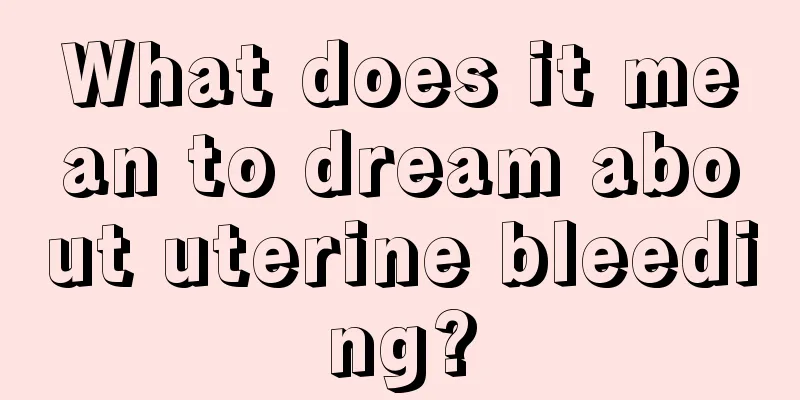 What does it mean to dream about uterine bleeding?