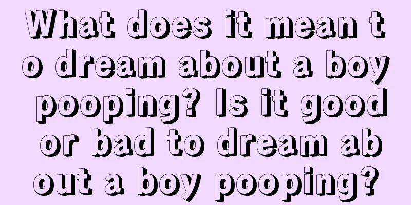 What does it mean to dream about a boy pooping? Is it good or bad to dream about a boy pooping?