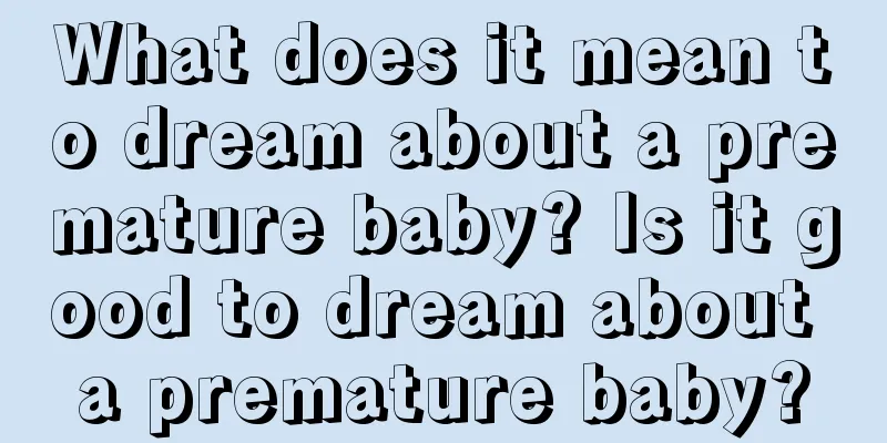 What does it mean to dream about a premature baby? Is it good to dream about a premature baby?