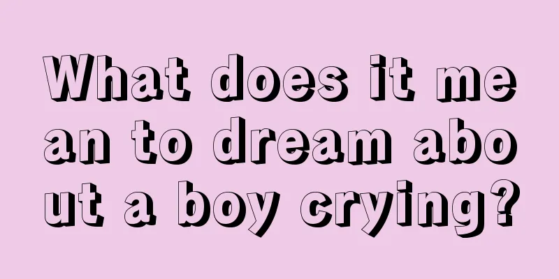 What does it mean to dream about a boy crying?