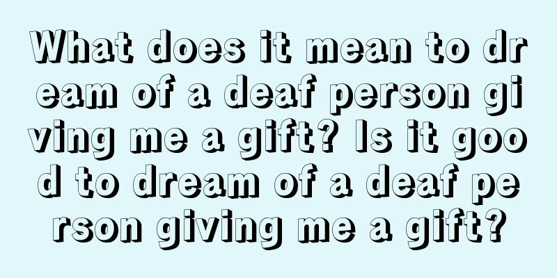 What does it mean to dream of a deaf person giving me a gift? Is it good to dream of a deaf person giving me a gift?