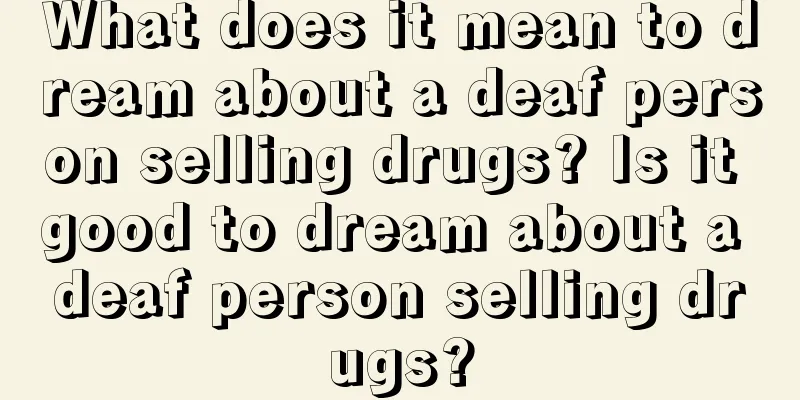 What does it mean to dream about a deaf person selling drugs? Is it good to dream about a deaf person selling drugs?