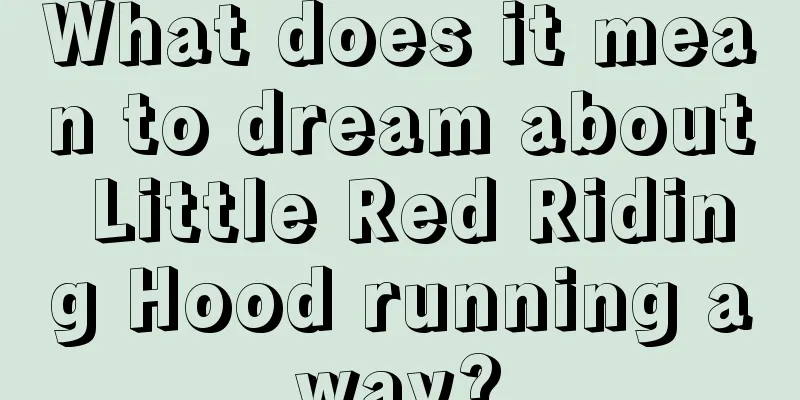 What does it mean to dream about Little Red Riding Hood running away?