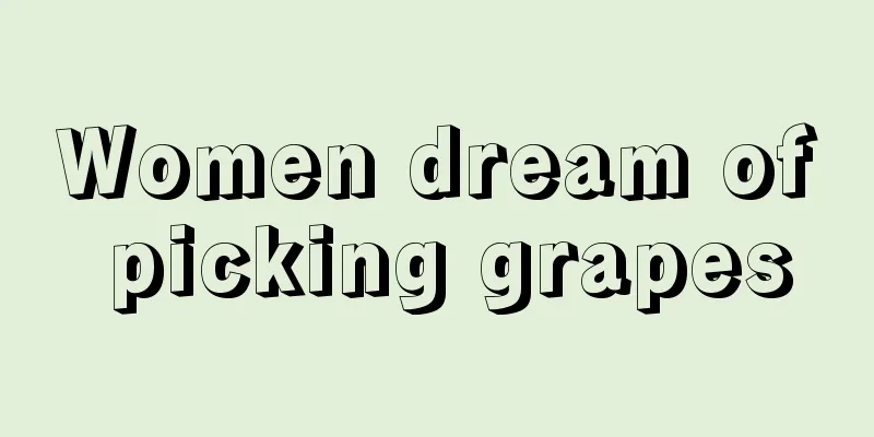 Women dream of picking grapes