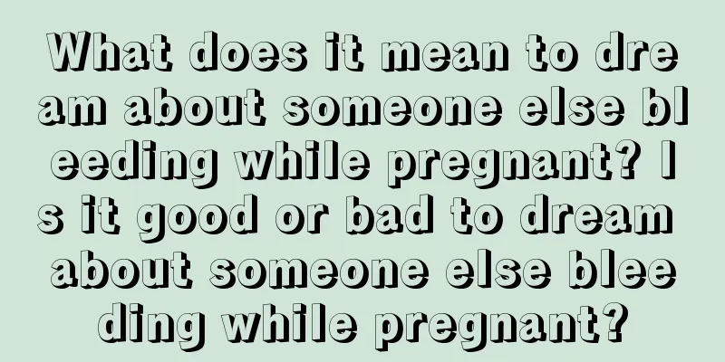 What does it mean to dream about someone else bleeding while pregnant? Is it good or bad to dream about someone else bleeding while pregnant?