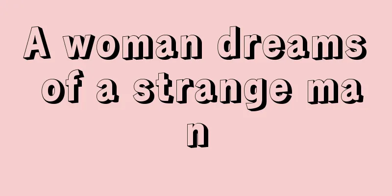 A woman dreams of a strange man