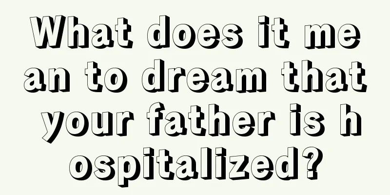 What does it mean to dream that your father is hospitalized?