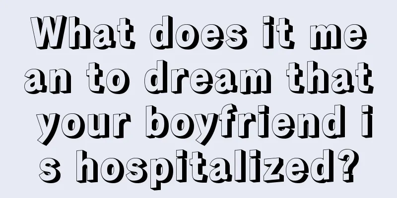 What does it mean to dream that your boyfriend is hospitalized?