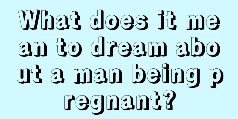 What does it mean to dream about a man being pregnant?