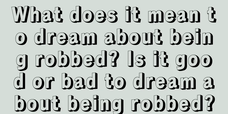 What does it mean to dream about being robbed? Is it good or bad to dream about being robbed?