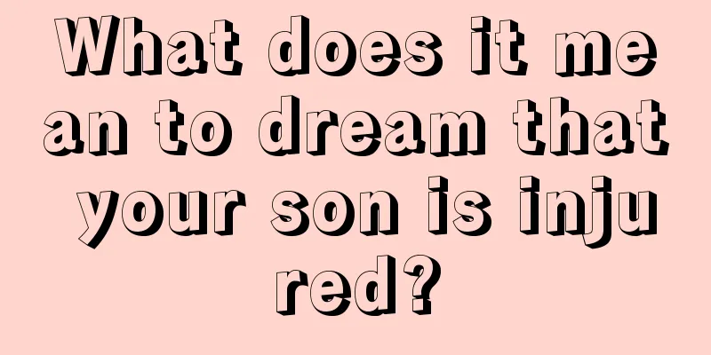 What does it mean to dream that your son is injured?