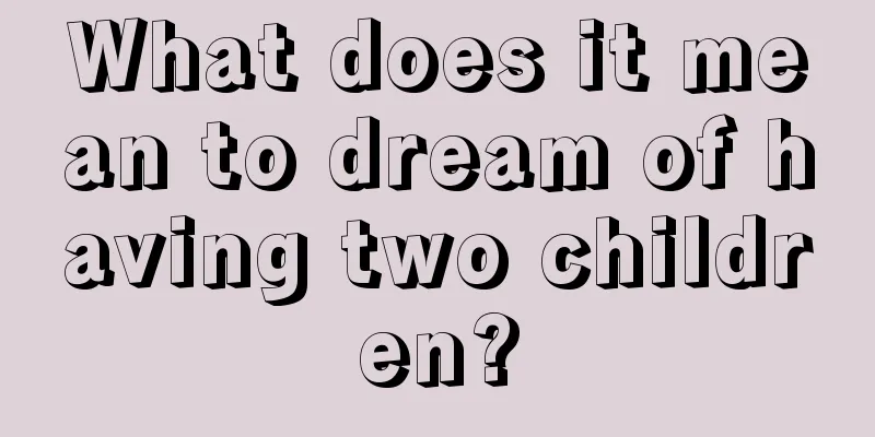 What does it mean to dream of having two children?