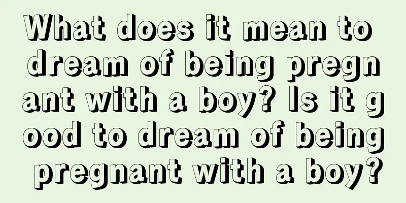 What does it mean to dream of being pregnant with a boy? Is it good to dream of being pregnant with a boy?