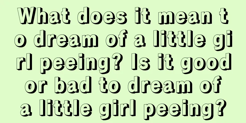 What does it mean to dream of a little girl peeing? Is it good or bad to dream of a little girl peeing?