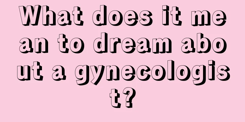 What does it mean to dream about a gynecologist?