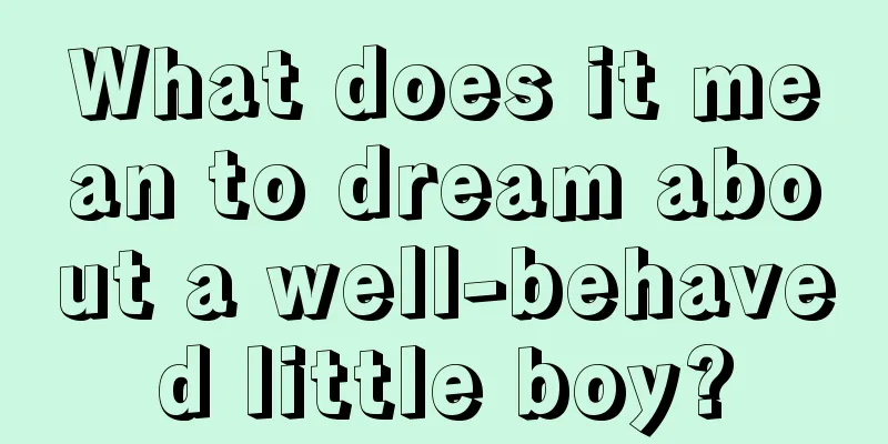 What does it mean to dream about a well-behaved little boy?