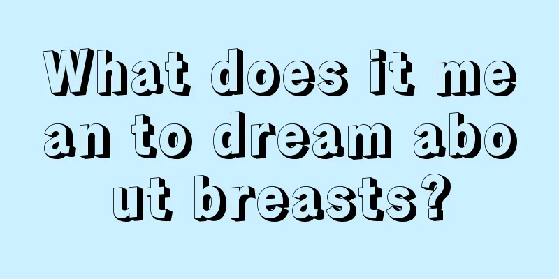 What does it mean to dream about breasts?