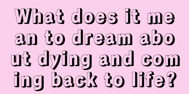 What does it mean to dream about dying and coming back to life?