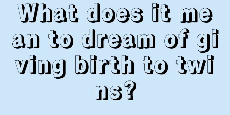 What does it mean to dream of giving birth to twins?