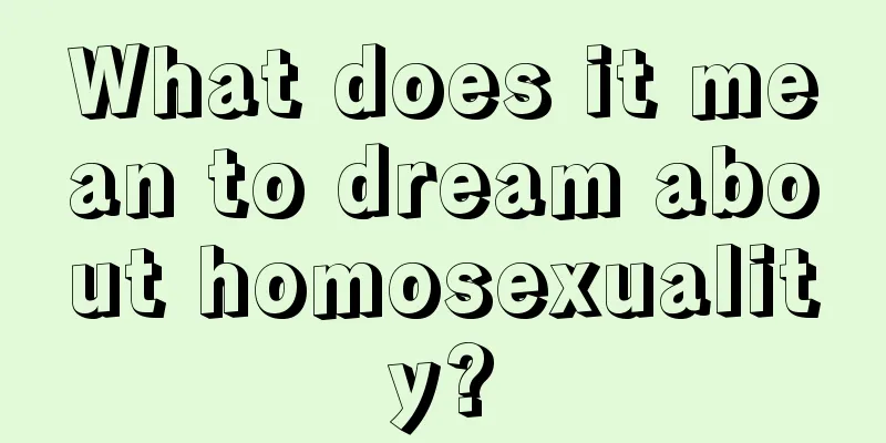 What does it mean to dream about homosexuality?