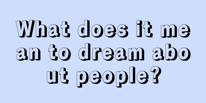 What does it mean to dream about people?