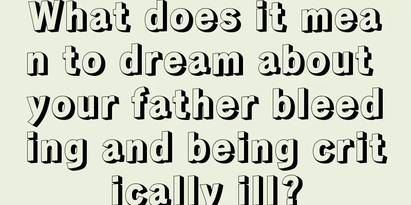 What does it mean to dream about your father bleeding and being critically ill?