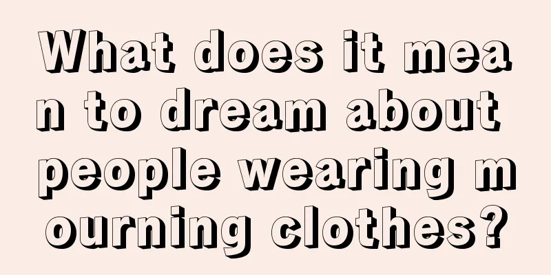 What does it mean to dream about people wearing mourning clothes?