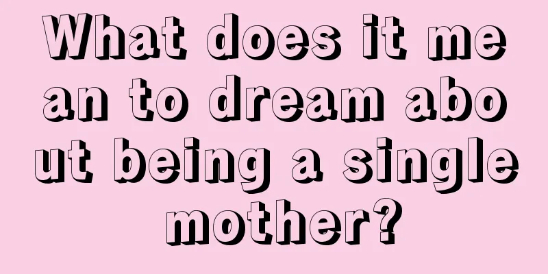 What does it mean to dream about being a single mother?