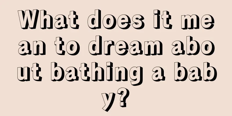 What does it mean to dream about bathing a baby?