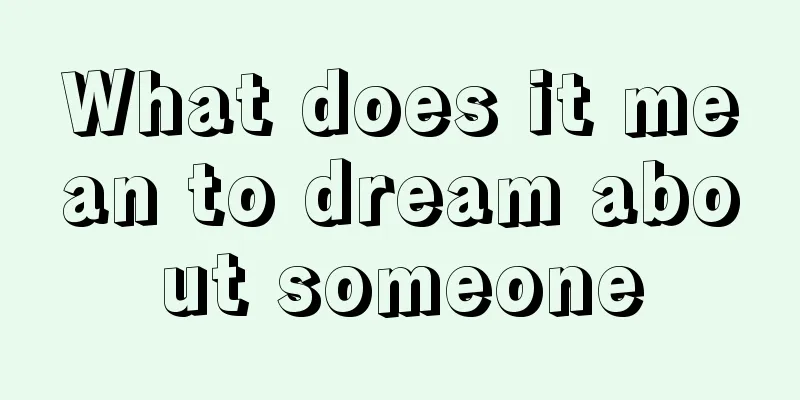 What does it mean to dream about someone