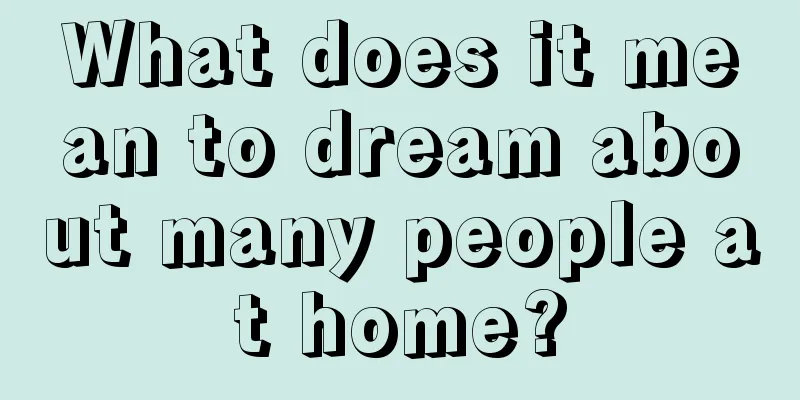 What does it mean to dream about many people at home?