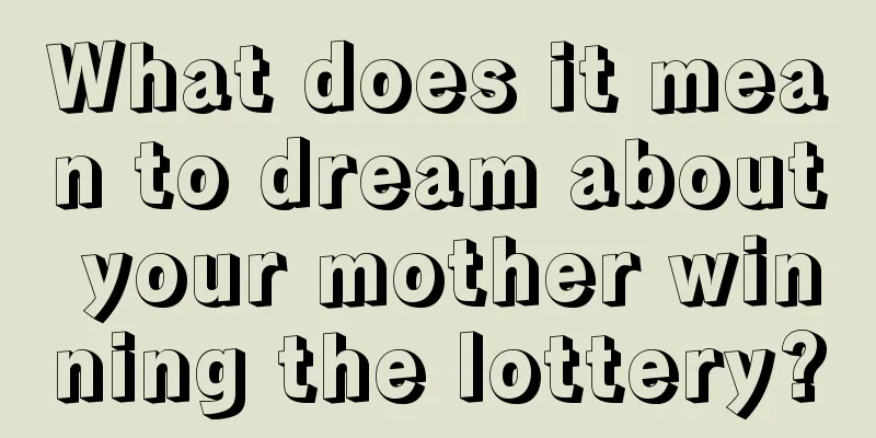 What does it mean to dream about your mother winning the lottery?