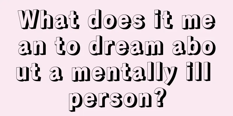 What does it mean to dream about a mentally ill person?