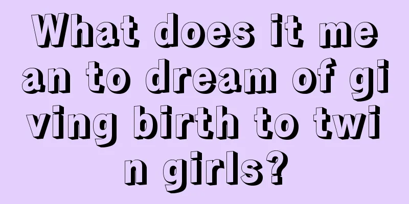 What does it mean to dream of giving birth to twin girls?