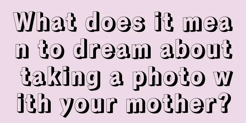 What does it mean to dream about taking a photo with your mother?