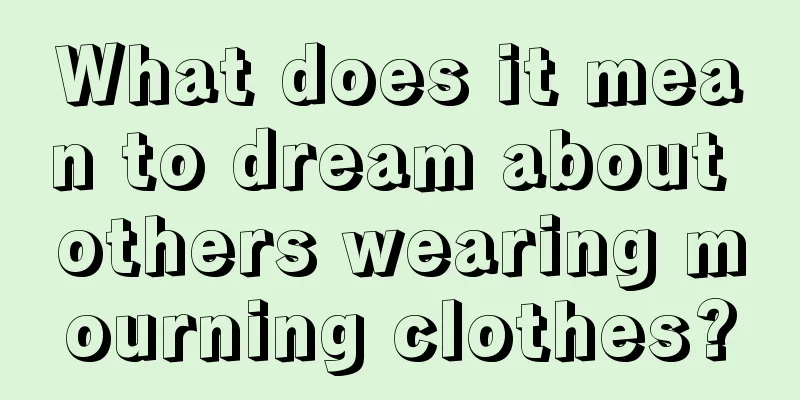 What does it mean to dream about others wearing mourning clothes?